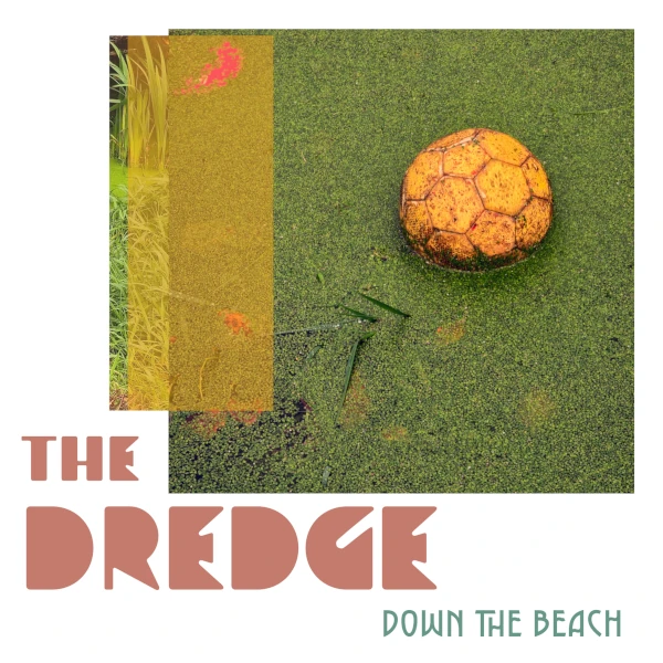 The Dredge &mdash; Down the Beach