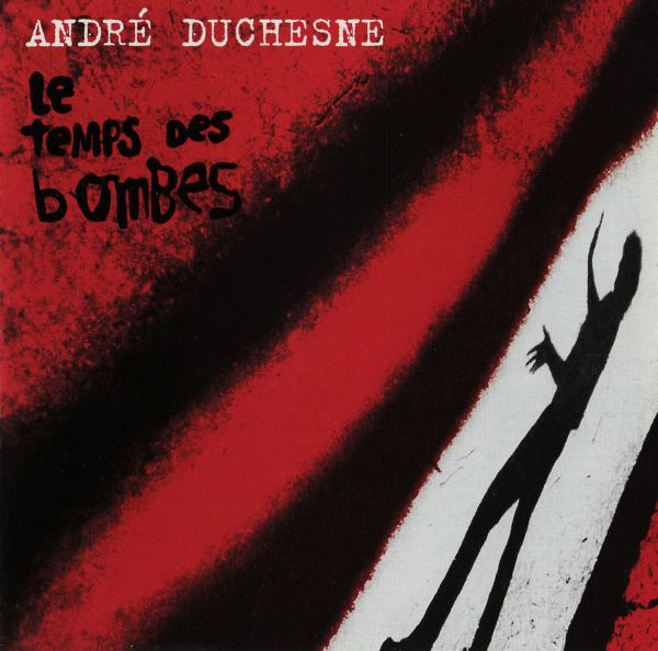 André Duchesne — Le Temps des Bombes