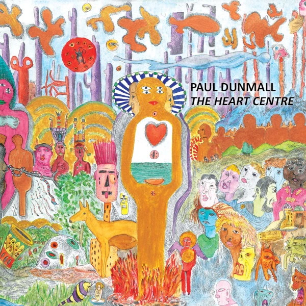 Paul Dunmall &mdash; The Heart Centre