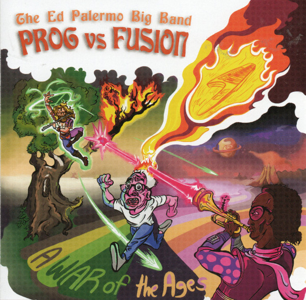 The Ed Palermo Big Band — Prog vs Fusion - A War of the Ages