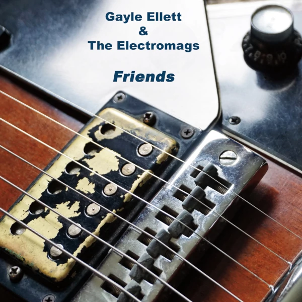 Gayle Ellett & the Electromags — Friends