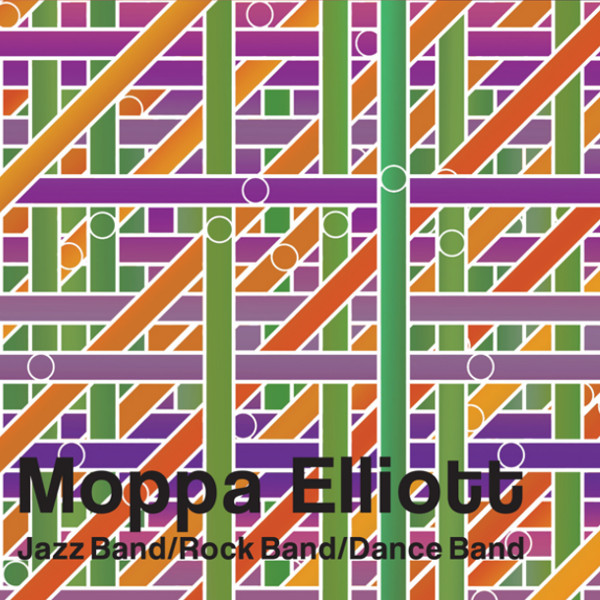 Moppa Elliott — Jazz Band / Rock Band / Dance Band