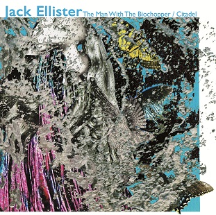 Jack Ellister — The Man with the Biochopper / Citadel