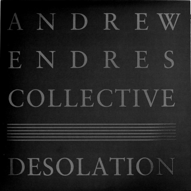 Andrew Endres Collective — Desolation