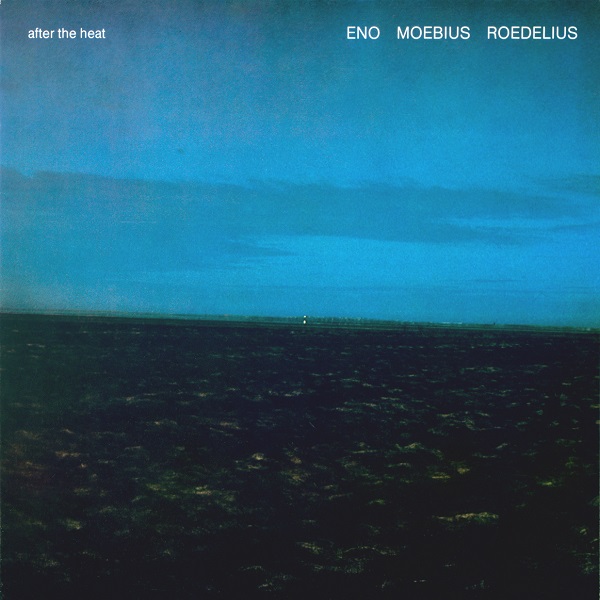 Eno Moebius Roedelius — After the Heat