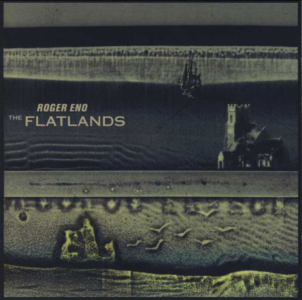 Roger Eno — The Flatlands