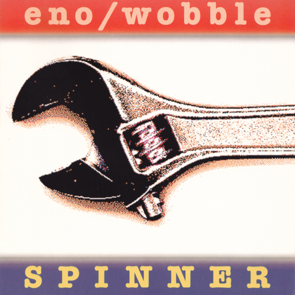 Eno / Wobble — Spinner