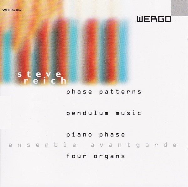 Steve Reich: Phase Patterns / Pendulum Music / Piano Phase / Four Organs Cover art