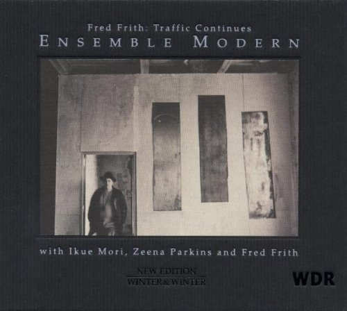 Ensemble Modern — Fred Frith: Traffic Continues