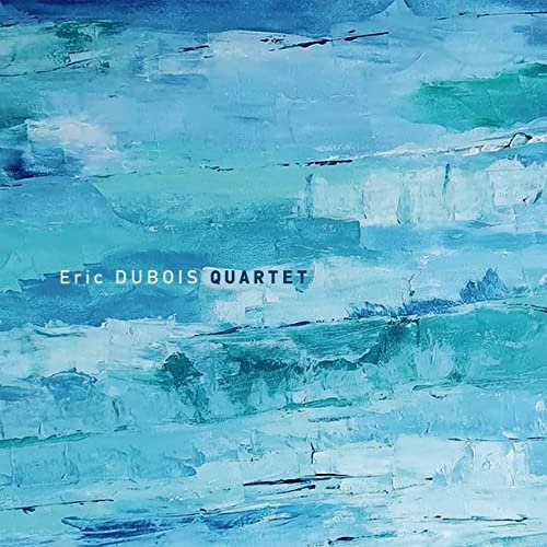 Eric Dubois Quartet — Eric Dubois Quartet