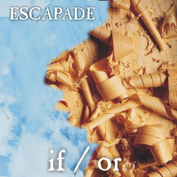 Escapade — If / Or