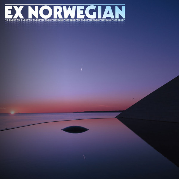 Ex Norwegian — No Sleep