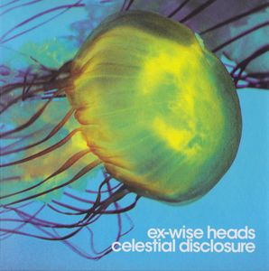 Ex-Wise Heads — Celestial Disclosure