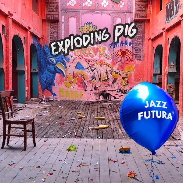 Exploding Pig — Jazz Futura