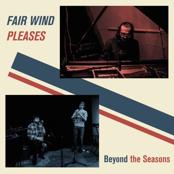 Fair Wind Pleases — Beyond the Seasons