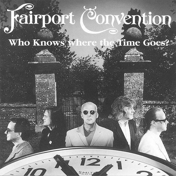 Fairport Convention — Who Knows Where the Time Goes?