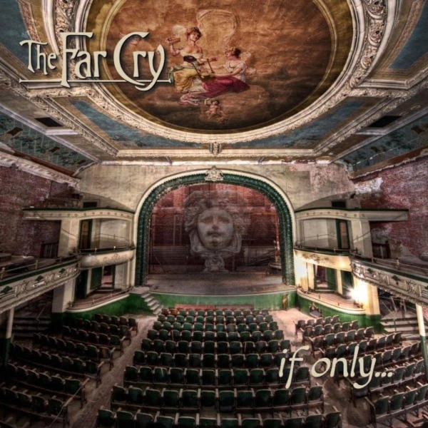 The Far Cry — If Only...