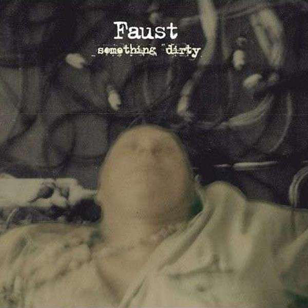 Faust — Something Dirty