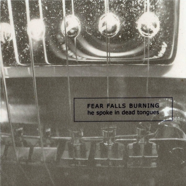 Fear Falls Burning — He Spoke in Dead Tongues