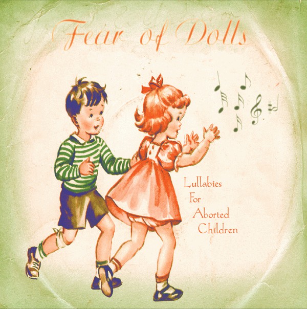 Fear of Dolls — Lullabies for Aborted Children