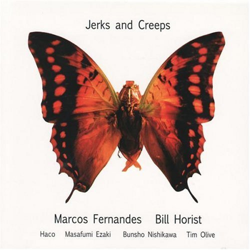 Marcos Fernandes / Bill Horist — Jerks and Creeps
