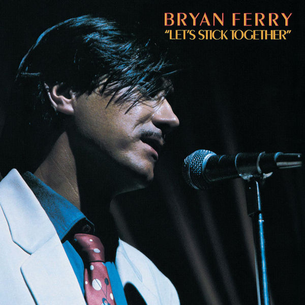 Bryan Ferry — Let's Stick Together