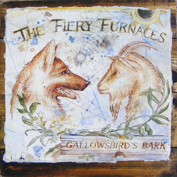 The Fiery Furnaces — Gallowsbird's Bark