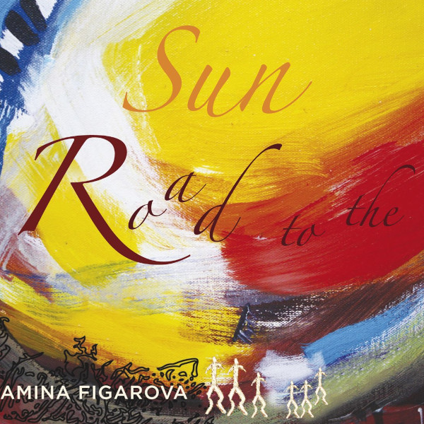 Amina Figarova — Road to the Sun