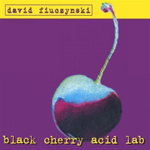 David Fiuczynski — Black Cherry Acid Lab