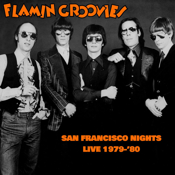 Flamin Groovies — San Francisco Nights 1979-'80