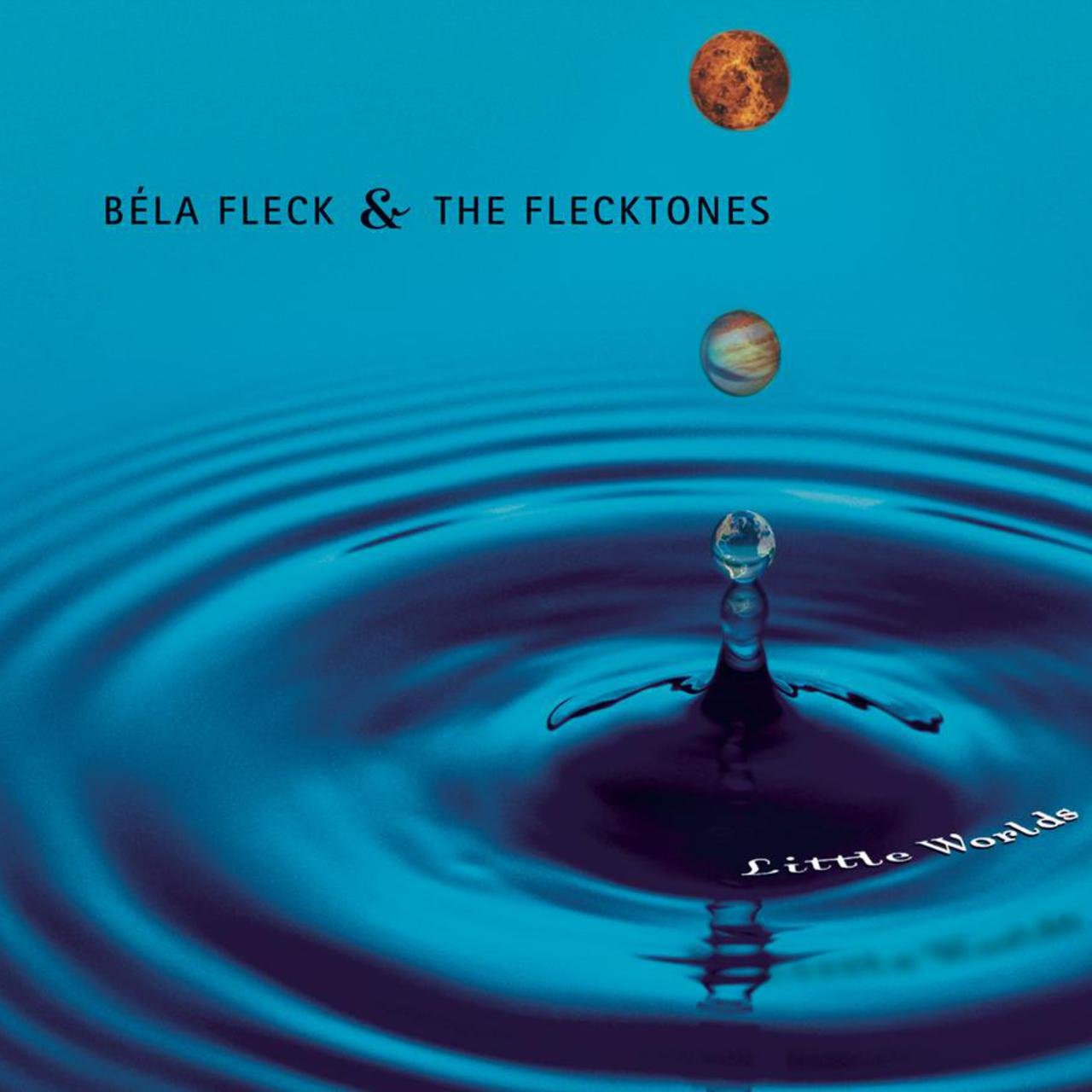 Béla Fleck & the Flecktones — Little Worlds