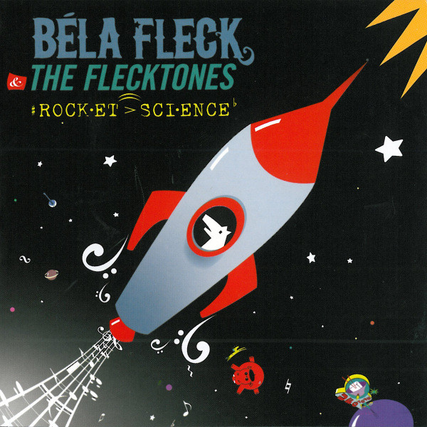 Béla Fleck &the Flecktones — Rocket Science