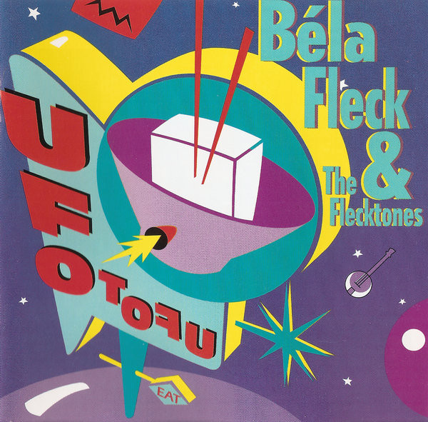 Béla Fleck & the Flecktones — UFO TOFU