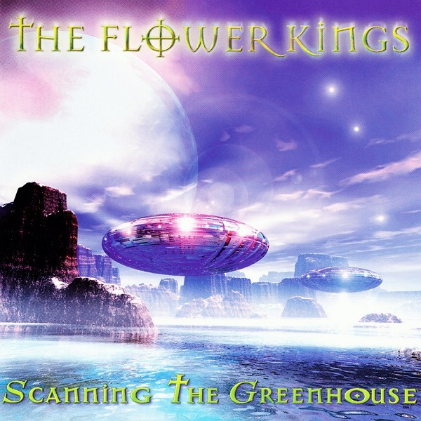 The Flower Kings — Scanning the Greenhouse