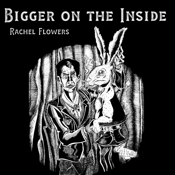 Rachel Flowers — Bigger on the Inside