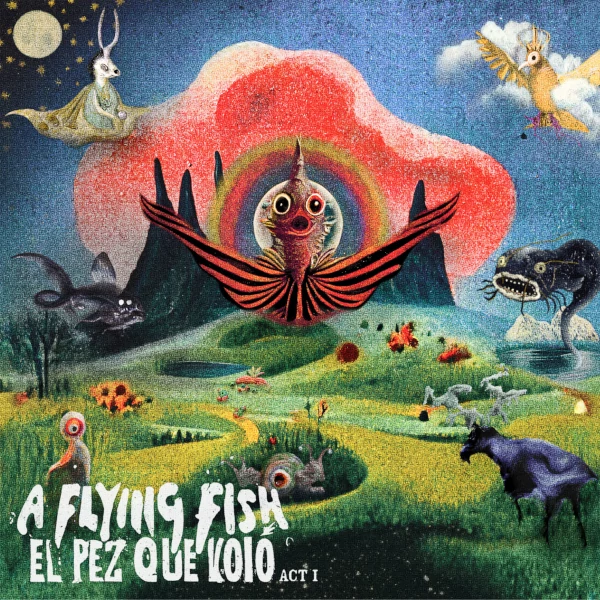 A Flying Fish — El Pez Que Voló - Act I