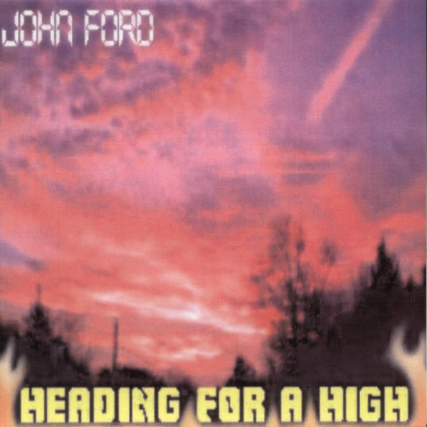 John Ford &mdash; Heading for a High