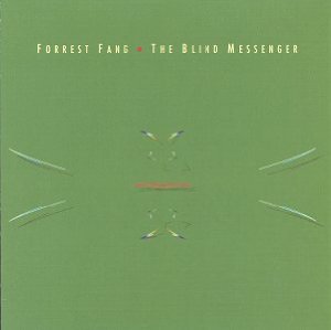 Forrest Fang — The Blind Messenger