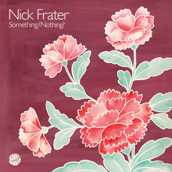 Nick Frater — Something / Nothing?