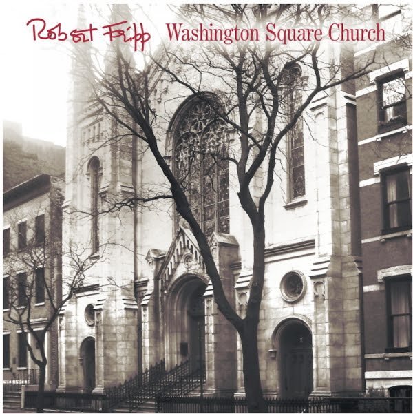 Robert Fripp — Washington Square Church