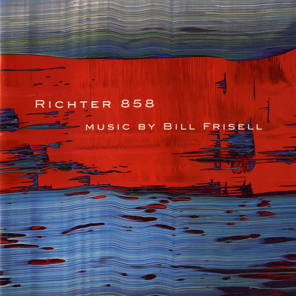 Bill Frisell — Richter 858 - Music by Bill Frisell