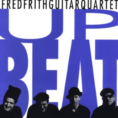 Fred Frith Guitar Quartet — Upbeat