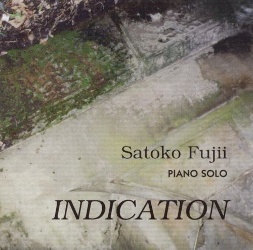 Satoko Fujii — Indication