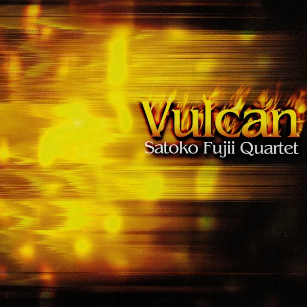 Satoko Fujii Quartet &mdash; Vulcan