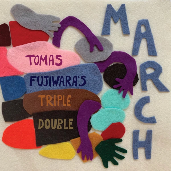Tomas Fujiwara's Triple Double — March
