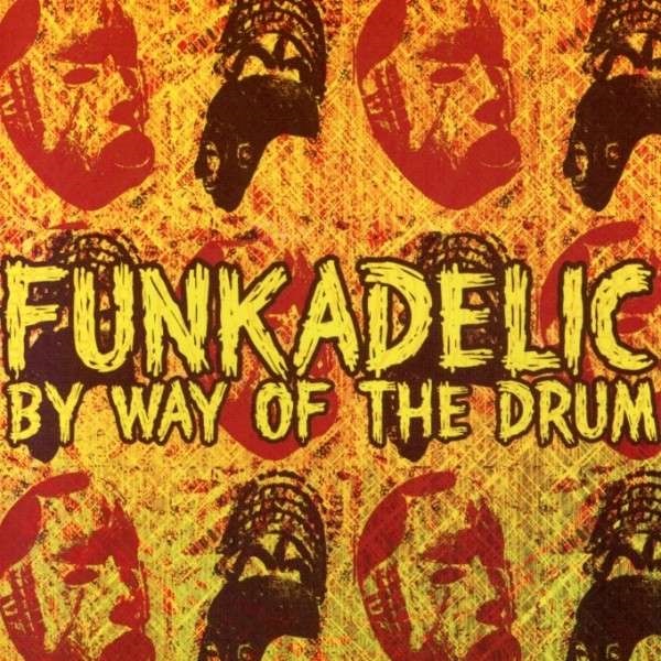 Funkadelic — By Way of the Drum