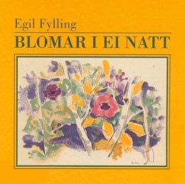Egil Fylling — Blomar i ei Natt
