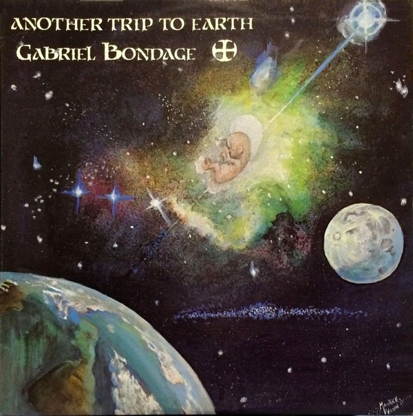 Gabriel Bondage &mdash; Another Trip to Earth