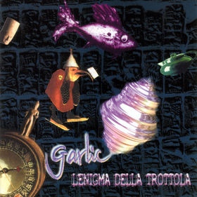 Garlic — L'Enigma della Trottola