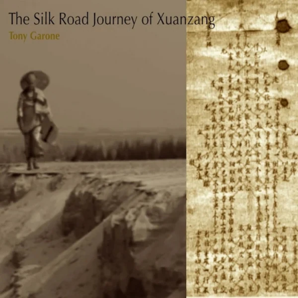 Tony Garone &mdash; The Silk Road Journey of Xuanzang